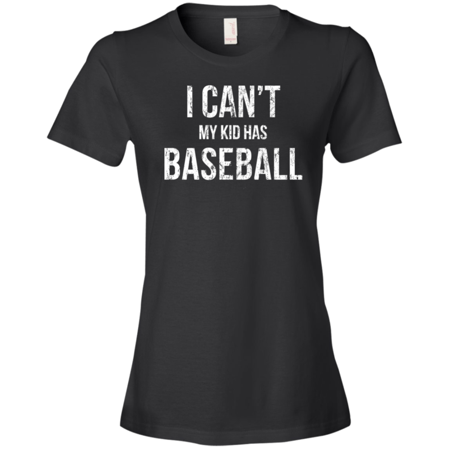 I Can't My Kid Has Baseball Shirt