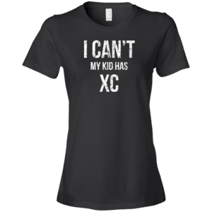 I Can't My Kid Has Cross Country Shirt