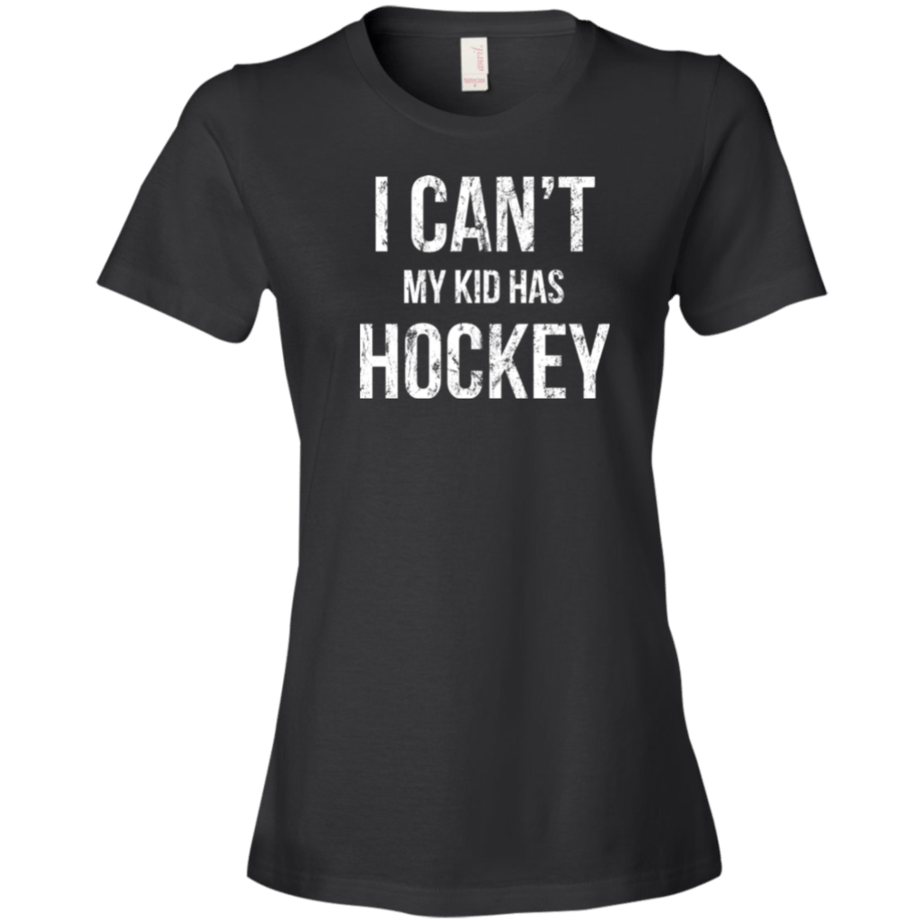 I Can't My Kid Has Hockey Shirt