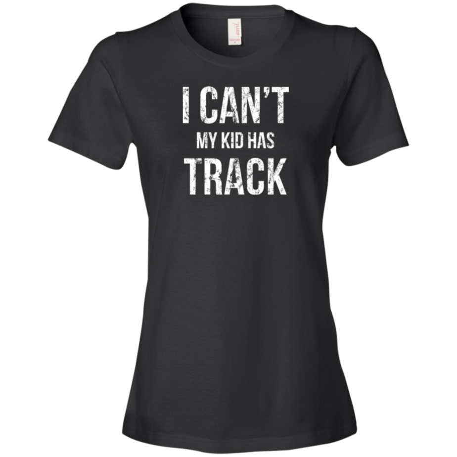 I Can't My Kid Has Track Shirt